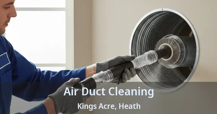 Air Duct Cleaning Kings Acre, Heath - TX