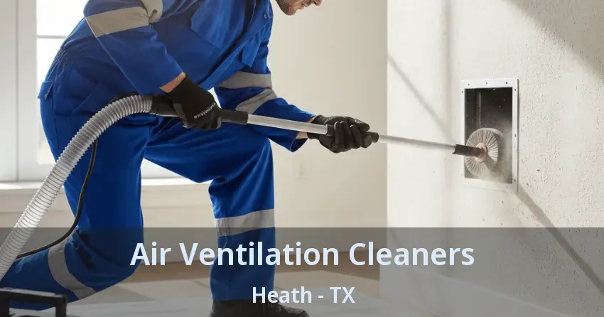 Air Ventilation Cleaners Heath - TX