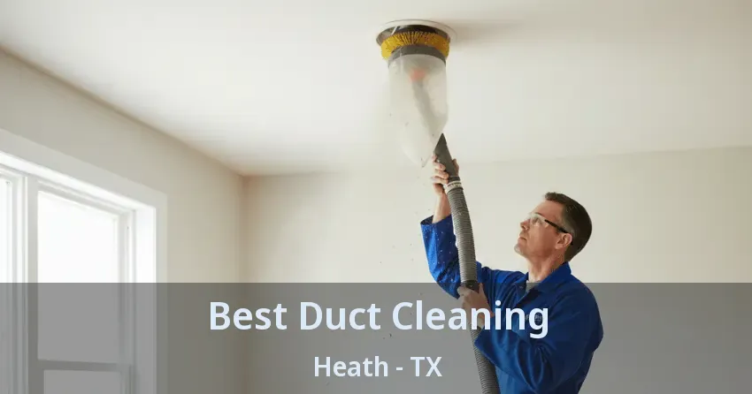 Best Duct Cleaning Heath - TX