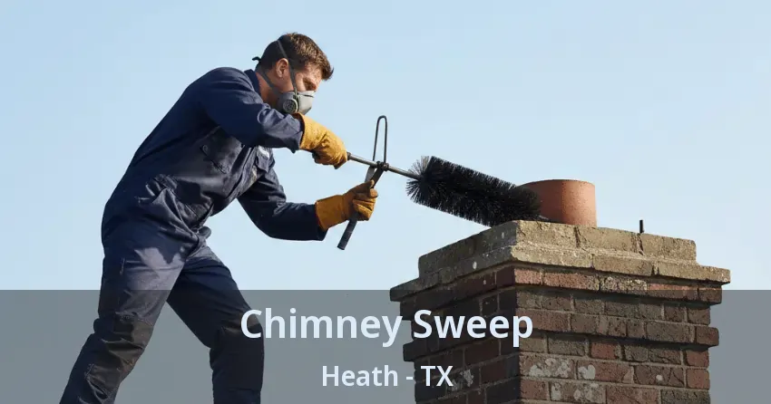 Chimney Sweep Heath - TX