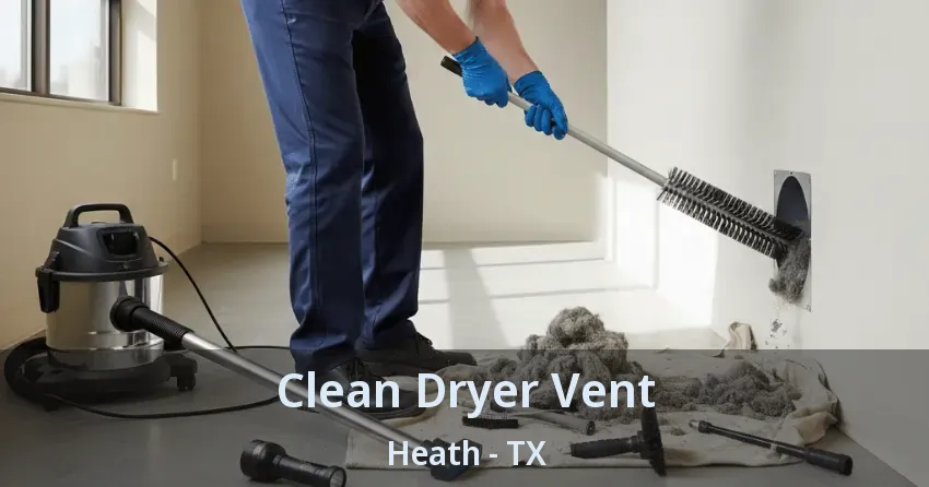 Clean Dryer Vent Heath - TX