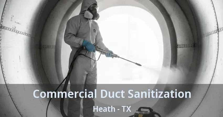 Commercial Duct Sanitization Heath - TX