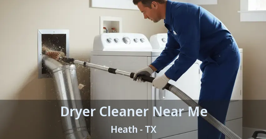 Dryer Cleaner Near Me Heath - TX Dryer Cleaner Near Me Heath - TX