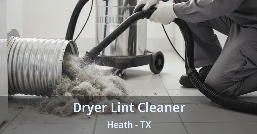 Dryer Lint Cleaner Heath - TX