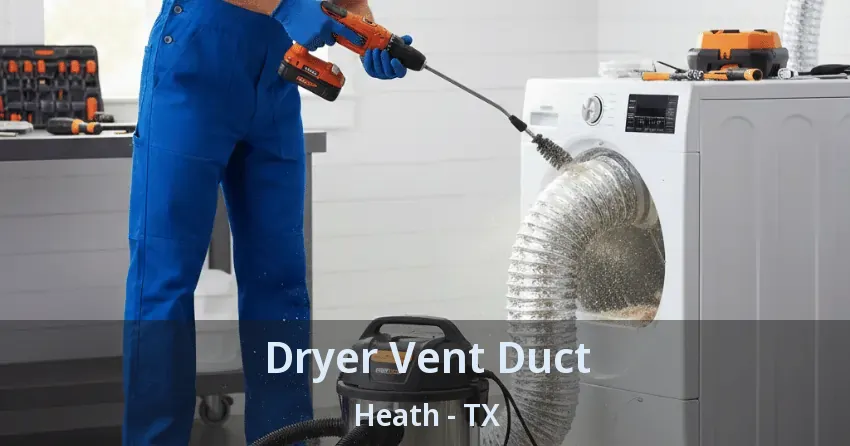 Dryer Vent Duct Heath - TX