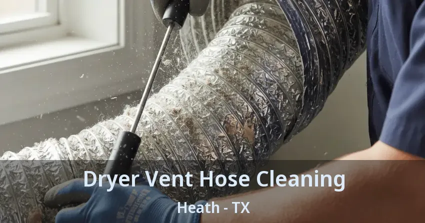 Dryer Vent Hose Cleaning Heath - TX Dryer Vent Hose Cleaning Heath - TX