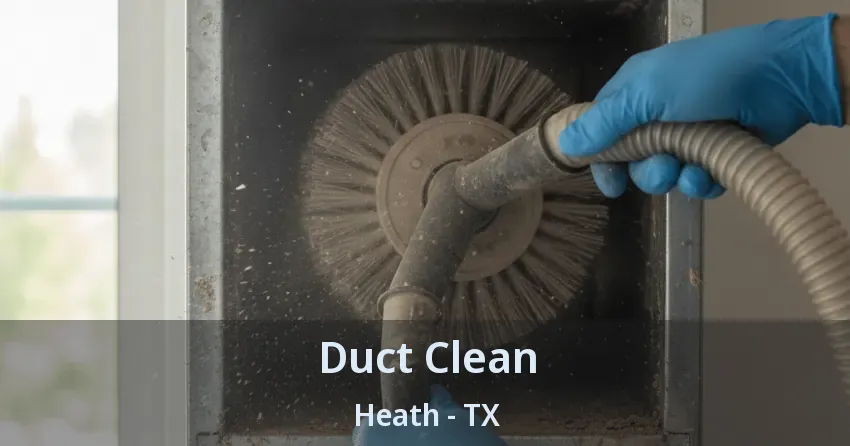 Duct Clean Heath - TX