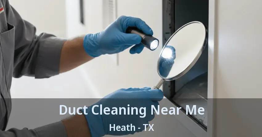 Duct Cleaning Near Me Heath - TX