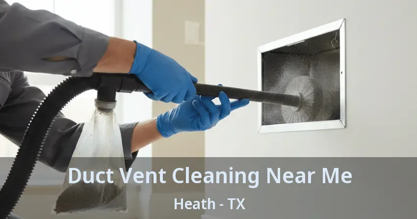 Duct Vent Cleaning Near Me Heath - TX