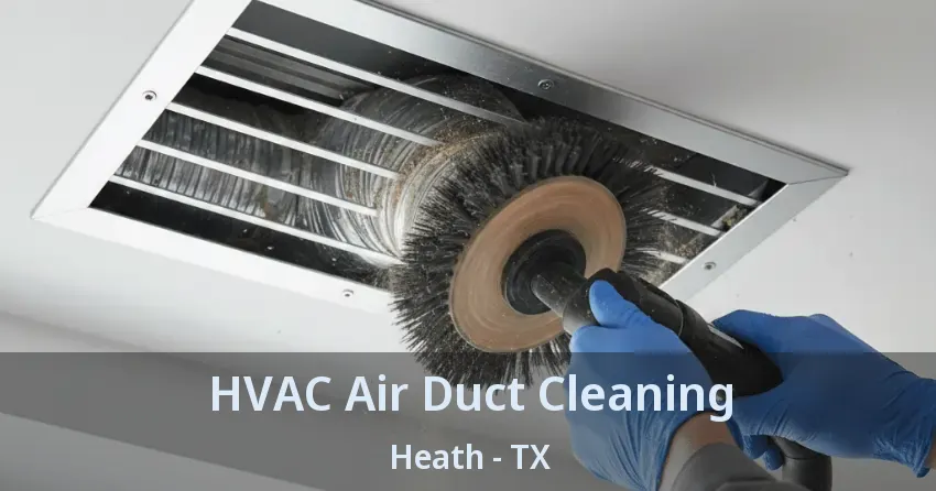 HVAC Air Duct Cleaning Heath - TX