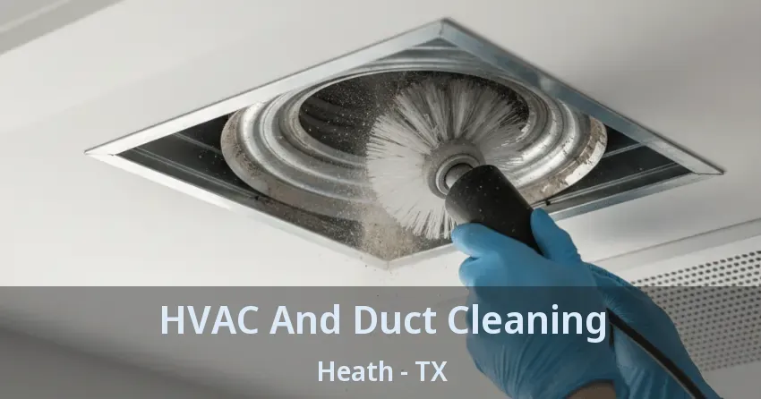 HVAC And Duct Cleaning Heath - TX