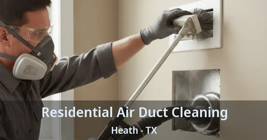 Residential Air Duct Cleaning Heath - TX