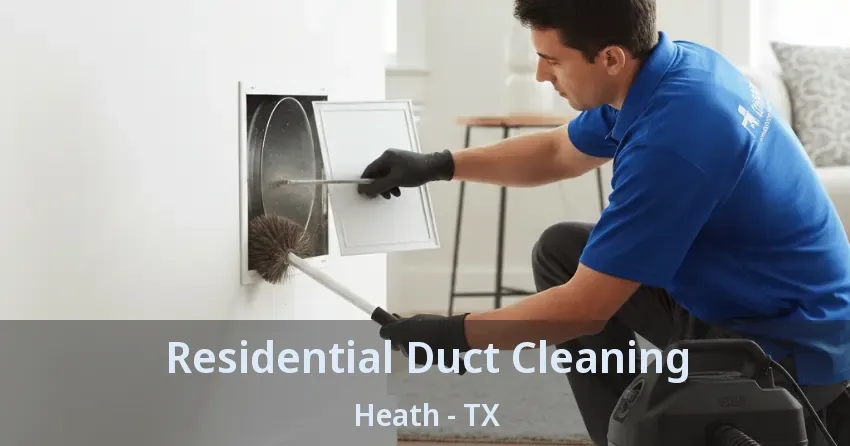 Residential Duct Cleaning Heath - TX