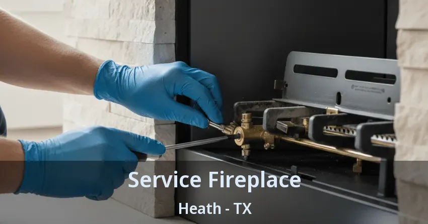 Service Fireplace Heath - TX